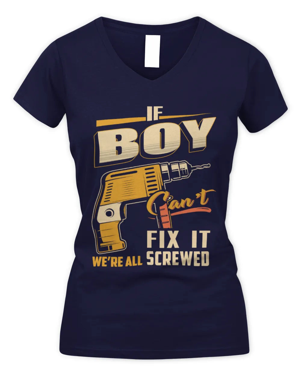 BOY TP22-K4-228 - Personalized Handyman T-Shirt “If AARON Can’t Fix It, We’re All Screwed” - Women's V-Neck T-Shirt - Navy