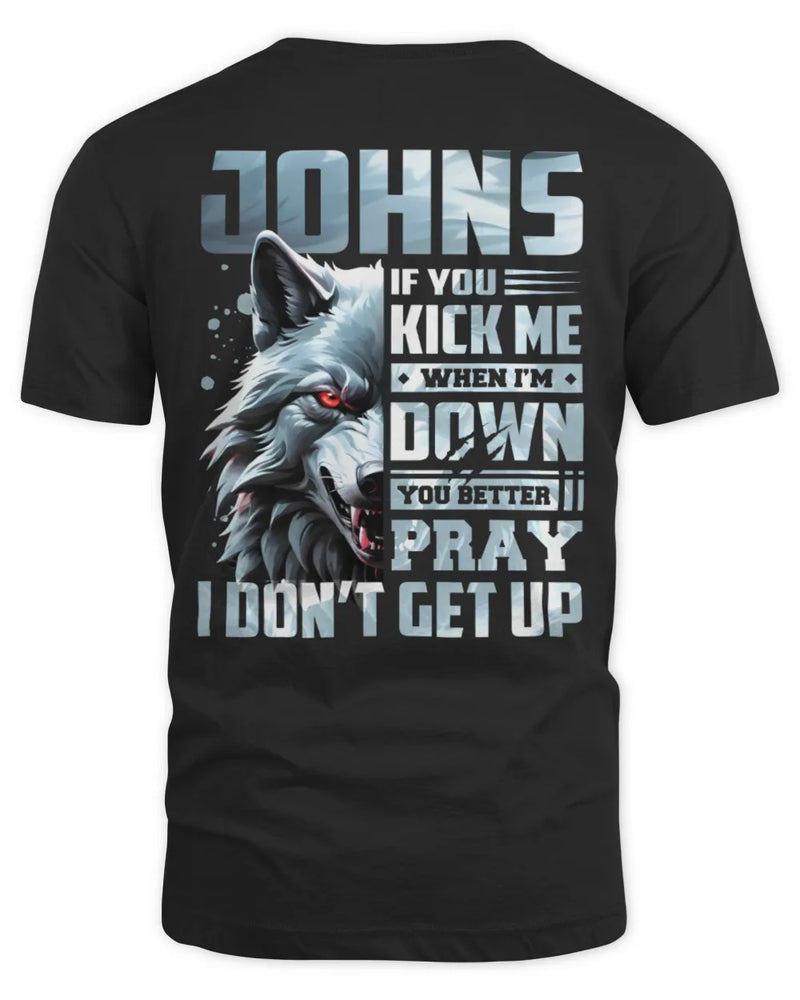 JOHNS AP62-K4-666 - Personalized Fierce Wolf Quote Apparel “If You Kick Me When I’m Down, You Better Pray I Don’t Get Up” - Unisex Standard T-Shirt - Black