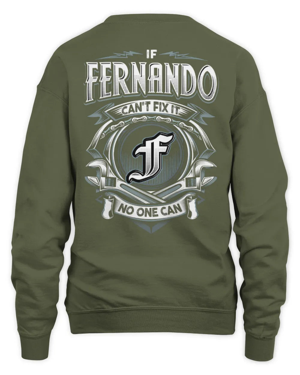 FERNANDO AP81-K4-626 - Personalized Ahmed Quote Apparel “If Ahmed Can't Fix It, No One Can” - Unisex Sweatshirt - Military Green