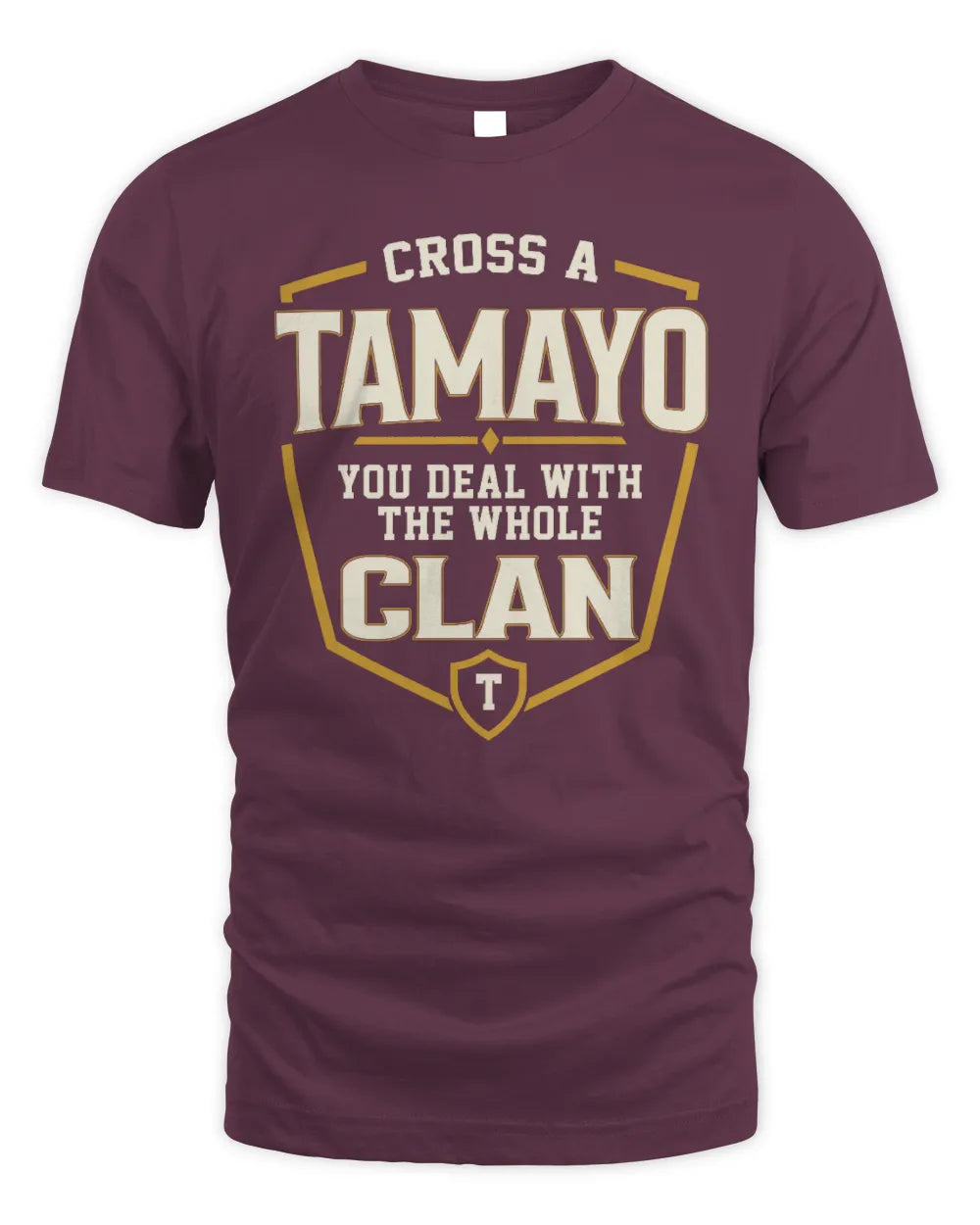 TAMAYO NT1-K008 Cross A/An NAME, You Deal With the Whole Clan | Personalized Vintage T-Shirt - Unisex Standard T-Shirt - Maroon