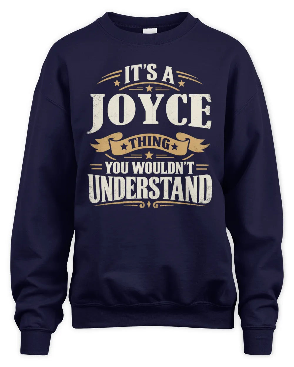 JOYCE P08 TH51 - Personalized “It’s a/an [NAME] Thing – You Wouldn’t Understand” Shirt - Unisex Sweatshirt - Navy
