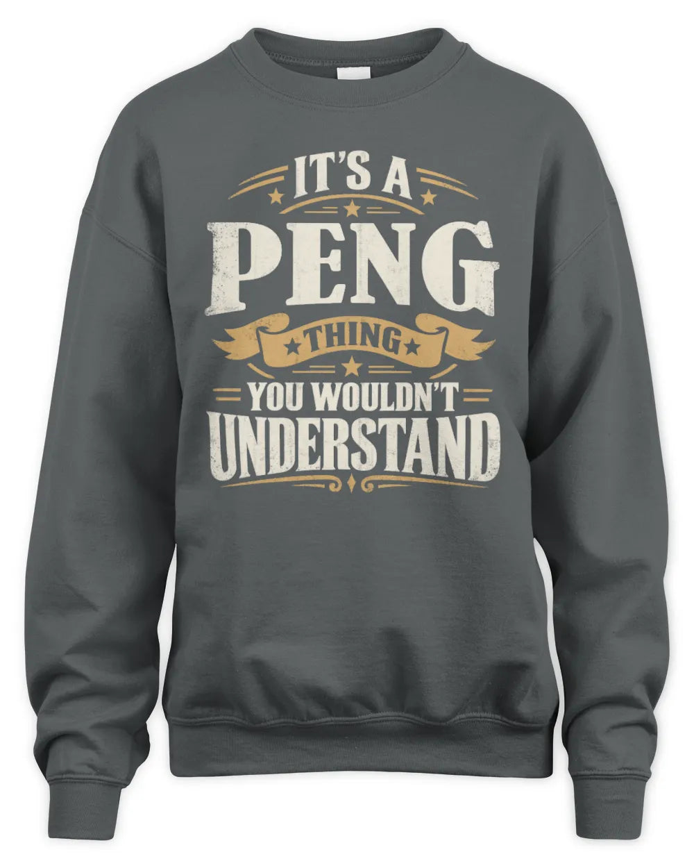 PENG P08 TH51 - Personalized “It’s a/an [NAME] Thing – You Wouldn’t Understand” Shirt - Unisex Sweatshirt - Charcoal