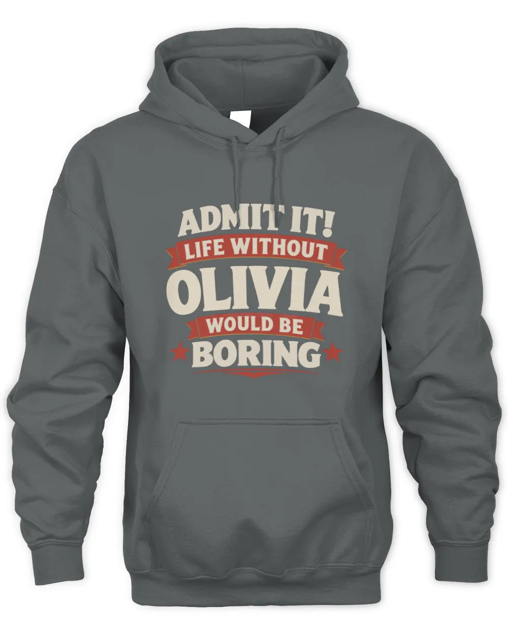 OLIVIA P4 KT003 Personalized Funny Quote Apparel “Life Without NAME Would Be Boring” - Unisex Hoodie - Charcoal