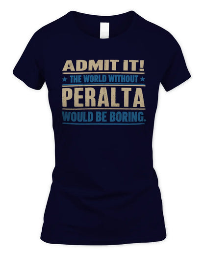 PERALTA TP68-K2-968 – Personalized Funny Quote Apparel “The World Without NAME Would Be Boring” - Women's Standard T-Shirt - Navy