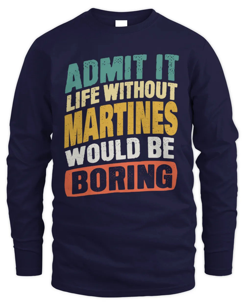 MARTINES TP88-K4-229
Personalized Funny Quote Apparel “Life Without NAME Would Be Boring” - Men's Long Sleeved T-Shirt - Navy