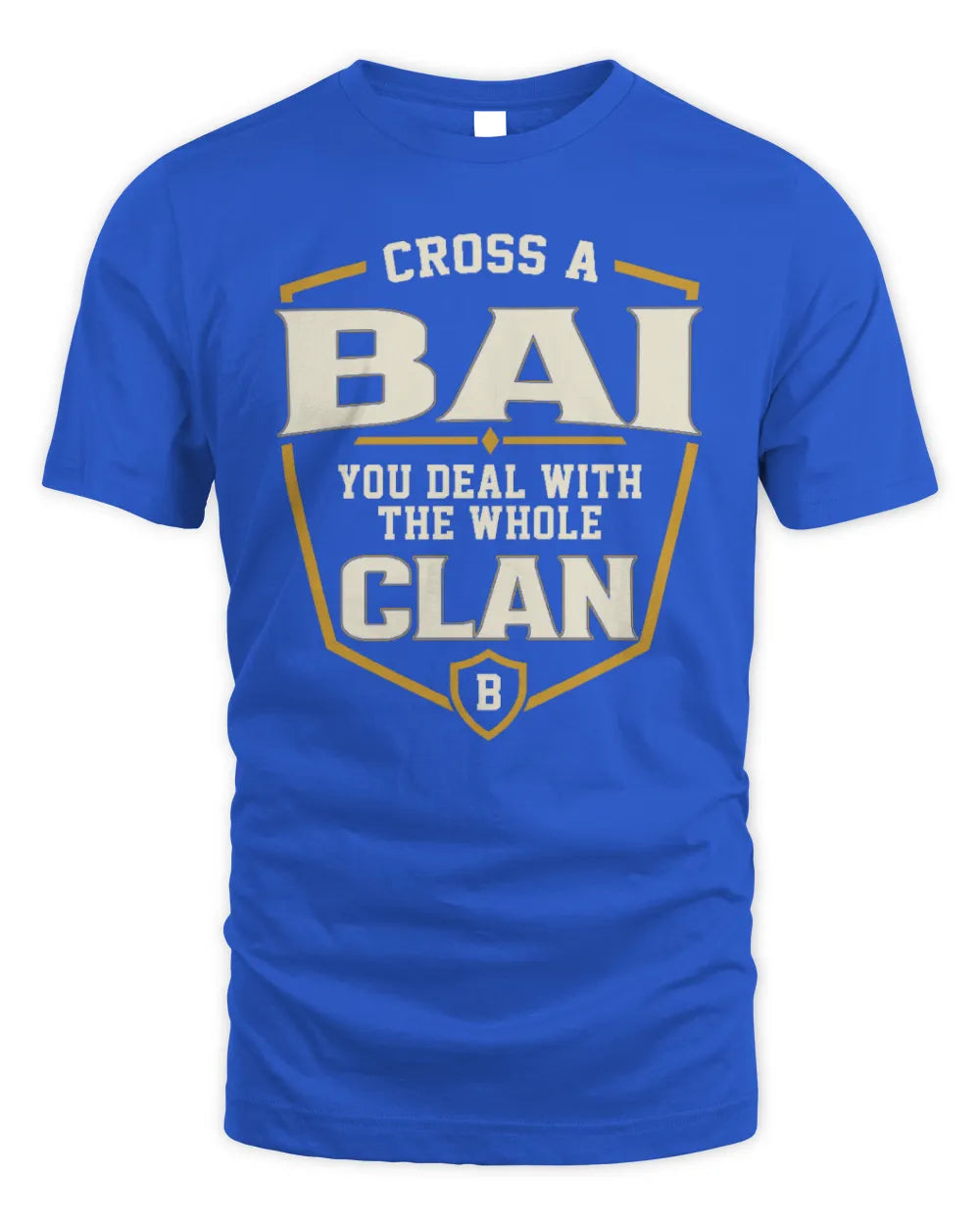 BAI NT1-K008 Cross A/An NAME, You Deal With the Whole Clan | Personalized Vintage T-Shirt - Unisex Standard T-Shirt - Royal