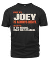 JOEY NP1-H006 - Always Right Personalized Name T-Shirt – Funny Custom Name Shirt