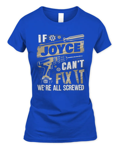 JOYCE TX03 P02 - Personalized Handyman Mechanic Shirt “If NAME Can’t Fix It, We’re All Screwed” - Women's Standard T-Shirt - Royal