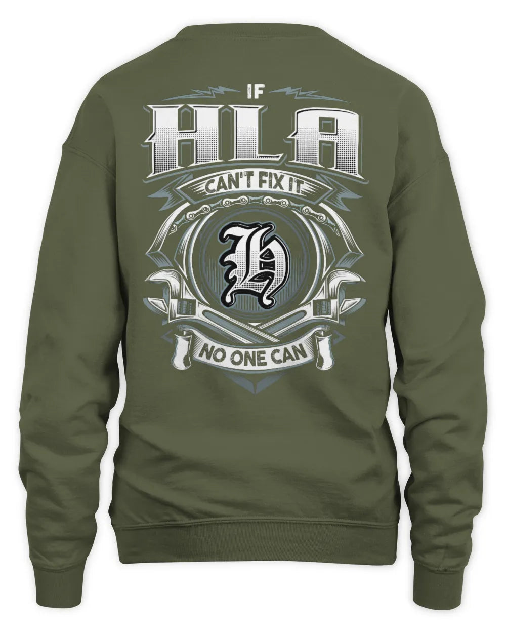 HLA AP81-K4-626 - Personalized Ahmed Quote Apparel “If Ahmed Can't Fix It, No One Can” - Unisex Sweatshirt - Military Green