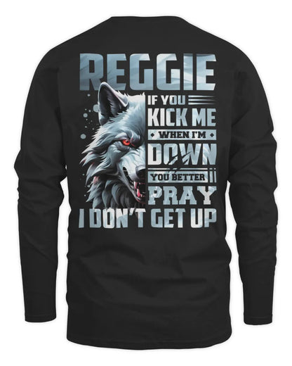REGGIE AP62-K4-666 - Personalized Fierce Wolf Quote Apparel “If You Kick Me When I’m Down, You Better Pray I Don’t Get Up” - Men's Long Sleeved T-Shirt - Black