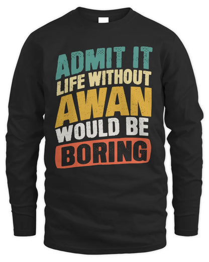 AWAN TP88-K4-229
Personalized Funny Quote Apparel “Life Without NAME Would Be Boring” - Men's Long Sleeved T-Shirt - Black