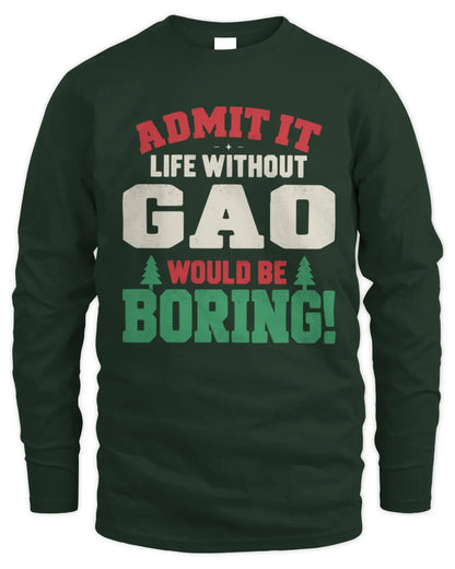 GAO P5 TH08 Christmas T-Shirt – “Life Without NAME Would Be Boring” - Men's Long Sleeved T-Shirt - Forest Green