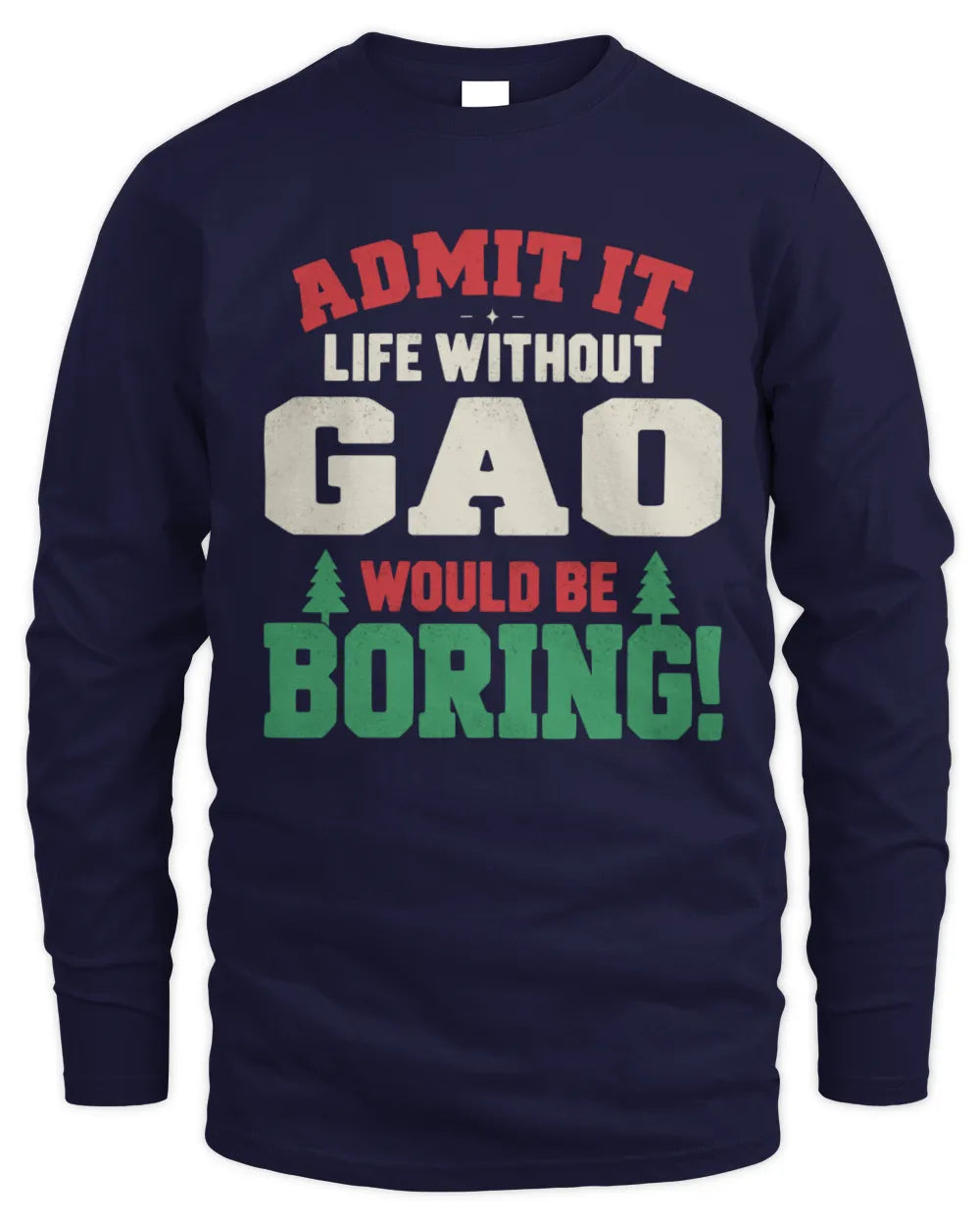 GAO P5 TH08 Christmas T-Shirt – “Life Without NAME Would Be Boring” - Men's Long Sleeved T-Shirt - Navy