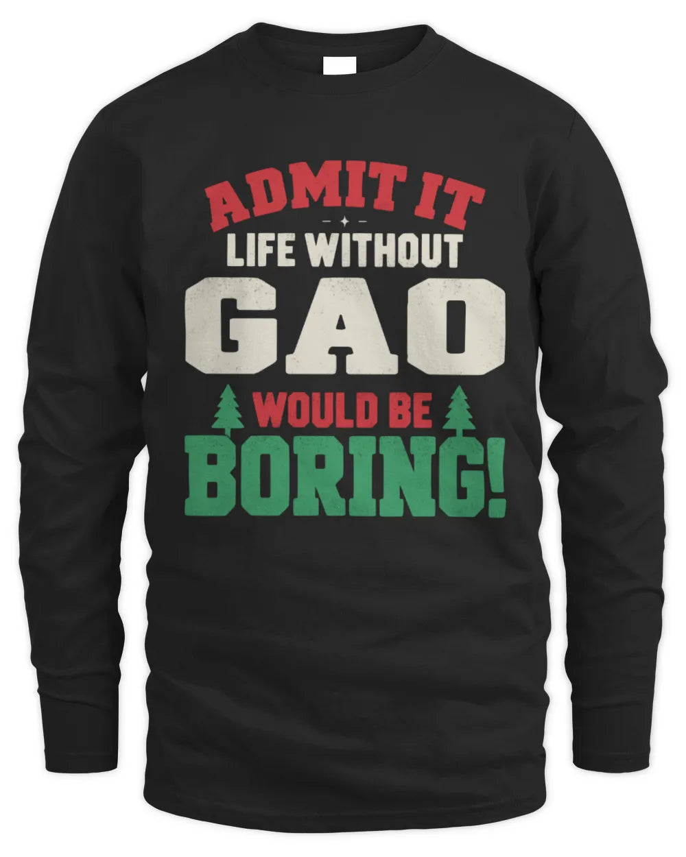 GAO P5 TH08 Christmas T-Shirt – “Life Without NAME Would Be Boring” - Men's Long Sleeved T-Shirt - Black