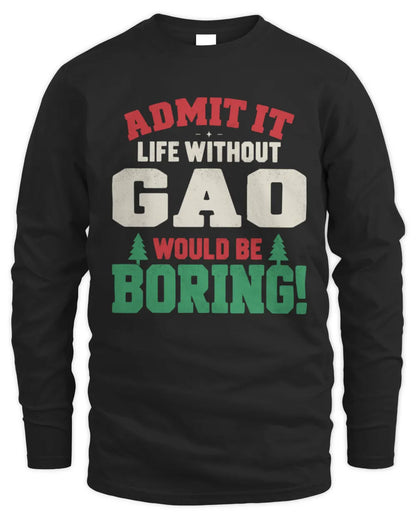 GAO P5 TH08 Christmas T-Shirt – “Life Without NAME Would Be Boring” - Men's Long Sleeved T-Shirt - Black