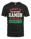RAMON P5 TH08 Christmas T-Shirt – “Life Without NAME Would Be Boring”