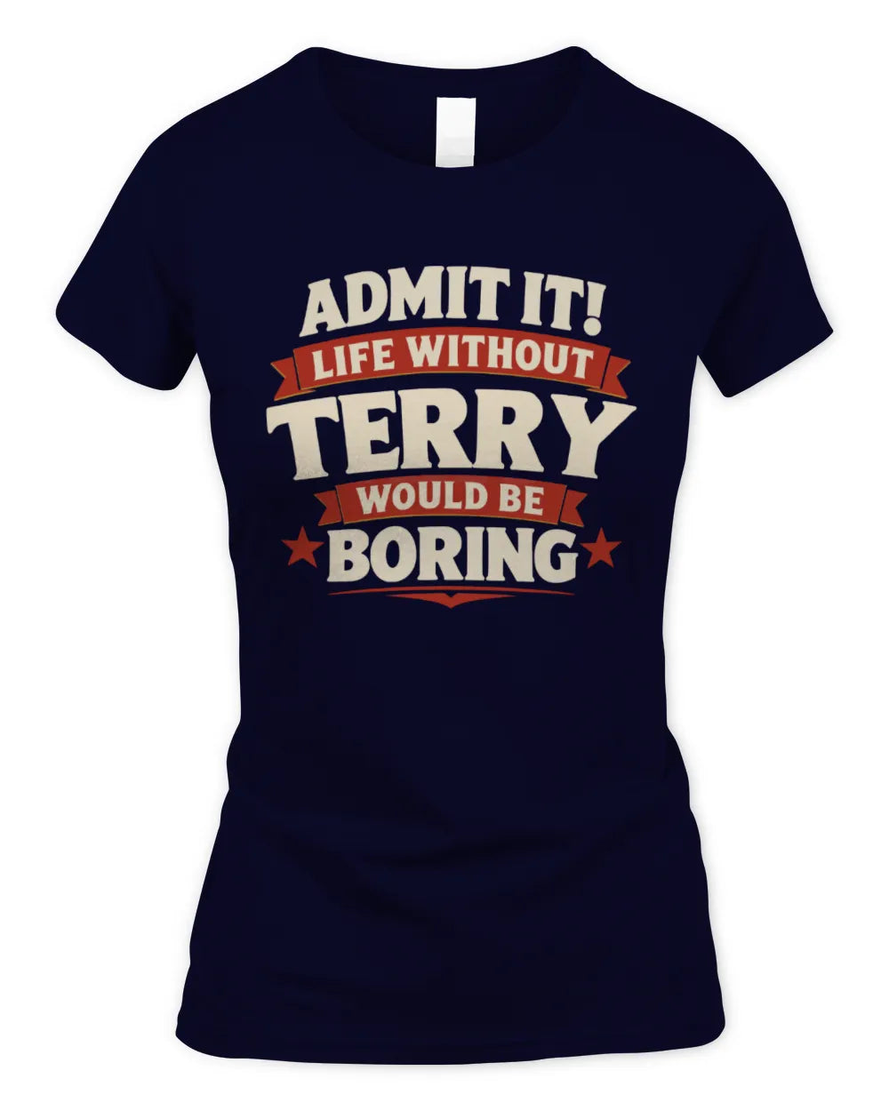 TERRY P4 KT003 Personalized Funny Quote Apparel “Life Without NAME Would Be Boring” - Women's Standard T-Shirt - Navy