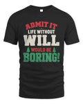 WILL P5 TH08 Christmas T-Shirt – “Life Without NAME Would Be Boring” - Unisex Standard T-Shirt - Black
