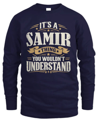 SAMIR P08 TH51 - Personalized “It’s a/an [NAME] Thing – You Wouldn’t Understand” Shirt - Men's Long Sleeved T-Shirt - Navy