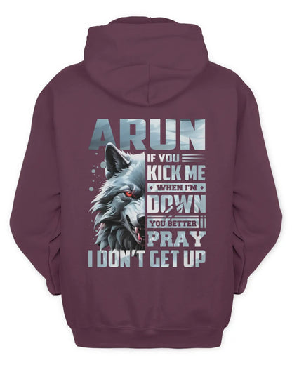 ARUN AP62-K4-666 - Personalized Fierce Wolf Quote Apparel “If You Kick Me When I’m Down, You Better Pray I Don’t Get Up” - Unisex Hoodie - Maroon