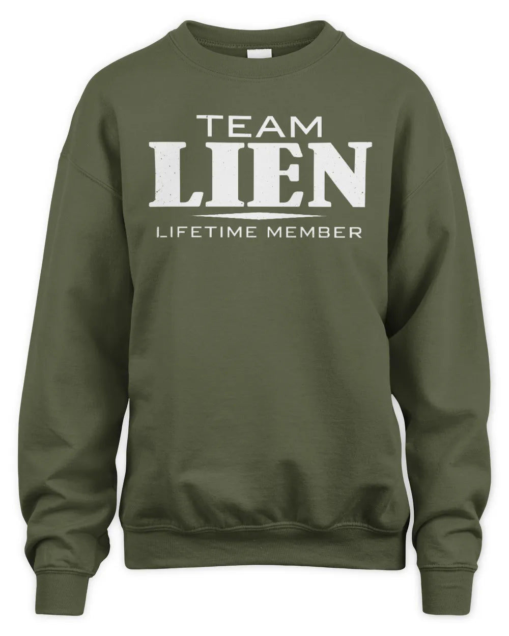 LIEN BL62-K4-128 - Personalized “Team NAME Lifetime Member” - Unisex Sweatshirt - Military Green