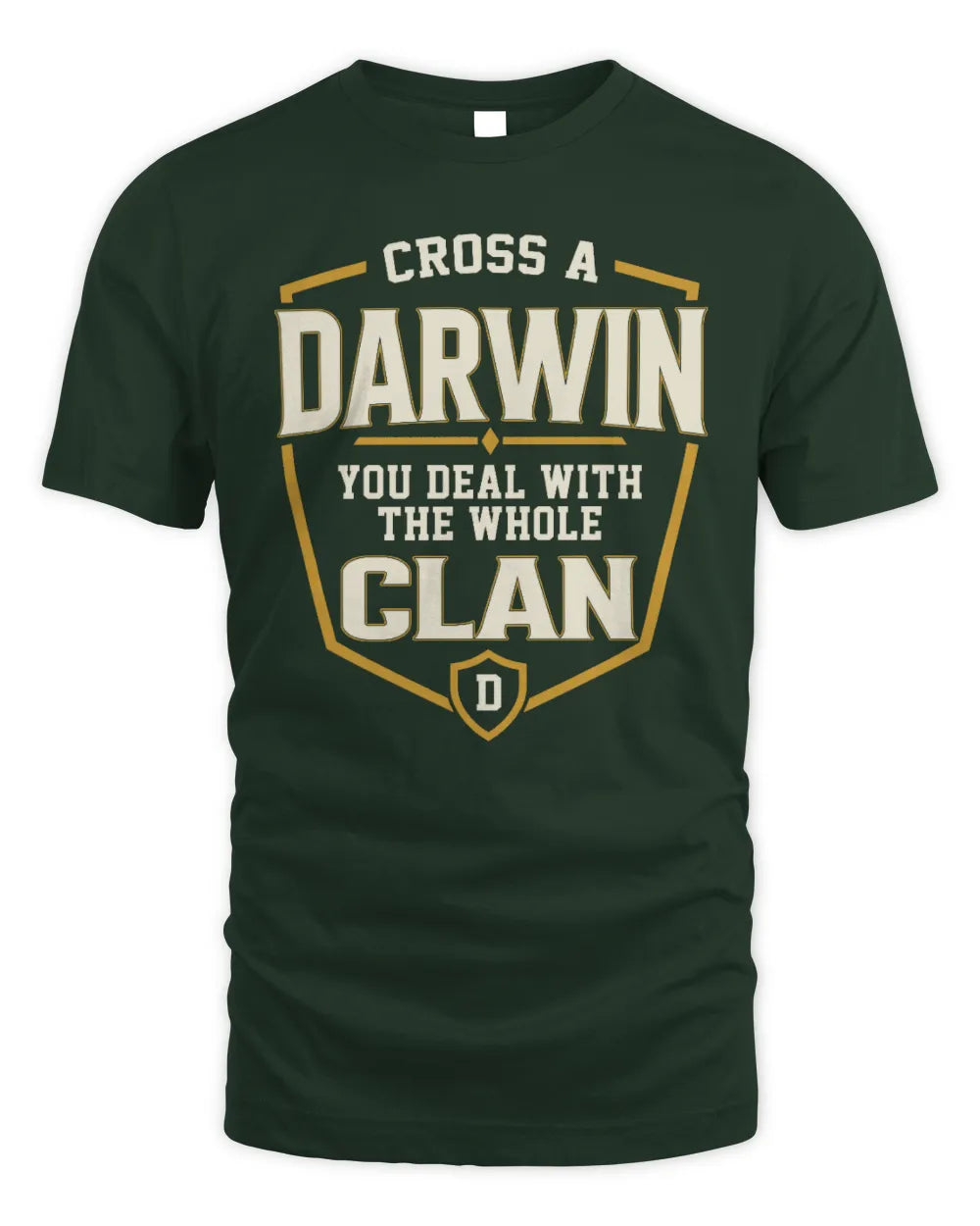DARWIN NT1-K008 Cross A/An NAME, You Deal With the Whole Clan | Personalized Vintage T-Shirt - Unisex Standard T-Shirt - Forest Green