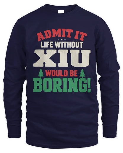 XIU P5 TH08 Christmas T-Shirt – “Life Without NAME Would Be Boring” - Men's Long Sleeved T-Shirt - Navy