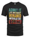 MOHAMED TP86-K3-229 Personalized Funny Quote Apparel “Life Without NAME Would Be Boring”