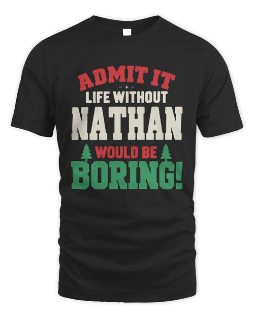 NATHAN P5 TH08 Christmas T-Shirt – “Life Without NAME Would Be Boring” - Unisex Standard T-Shirt - Black