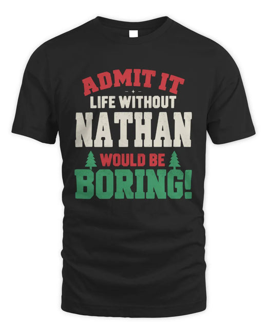 NATHAN P5 TH08 Christmas T-Shirt – “Life Without NAME Would Be Boring”