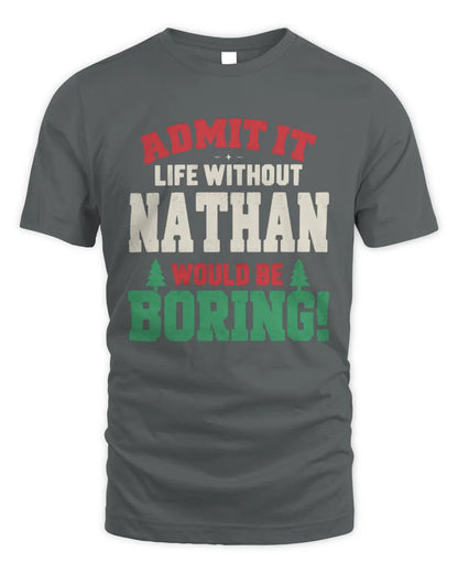 NATHAN P5 TH08 Christmas T-Shirt – “Life Without NAME Would Be Boring” - Unisex Standard T-Shirt - Charcoal