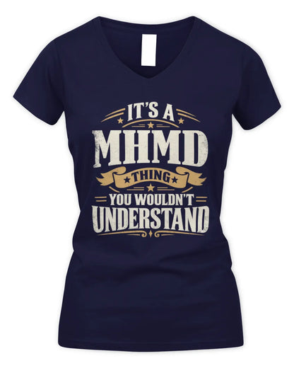 MHMD P08 TH51 - Personalized “It’s a/an [NAME] Thing – You Wouldn’t Understand” Shirt - Women's V-Neck T-Shirt - Navy