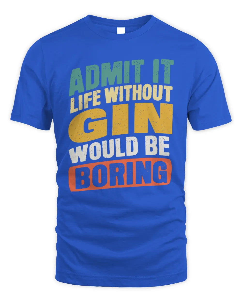 GIN TP88-K4-229
Personalized Funny Quote Apparel “Life Without NAME Would Be Boring” - Unisex Standard T-Shirt - Royal