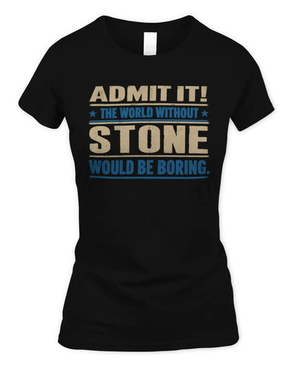 STONE TP68-K2-968 – Personalized Funny Quote Apparel “The World Without NAME Would Be Boring” - Women's Standard T-Shirt - Black