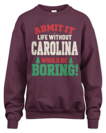 CAROLINA P5 TH08 Christmas T-Shirt – “Life Without NAME Would Be Boring” - Unisex Sweatshirt - Maroon