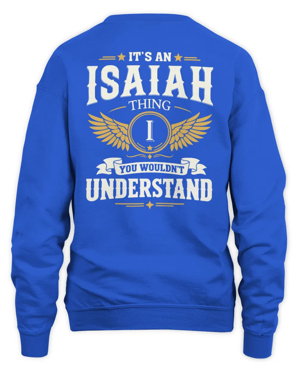 ISAIAH KT06-M008 It’s a [NAME] Thing – You Wouldn’t Understand | Personalized Vintage T-Shirt - Unisex Sweatshirt - Royal