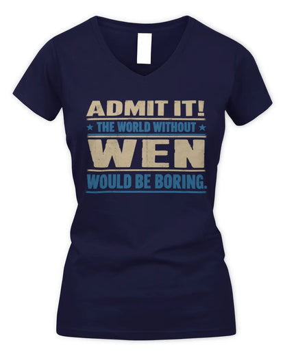 WEN TP68-K2-968 – Personalized Funny Quote Apparel “The World Without NAME Would Be Boring” - Women's V-Neck T-Shirt - Navy