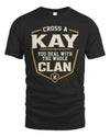 KAY NT1-K008 Cross A/An NAME, You Deal With the Whole Clan | Personalized Vintage T-Shirt