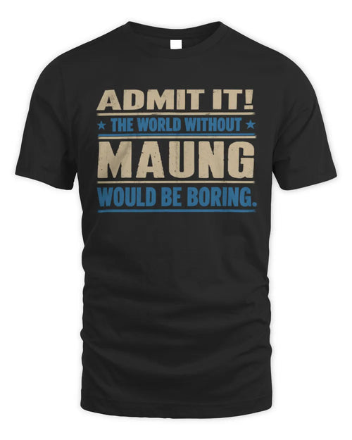 MAUNG TP68-K2-968 – Personalized Funny Quote Apparel “The World Without NAME Would Be Boring” - Unisex Standard T-Shirt - Black