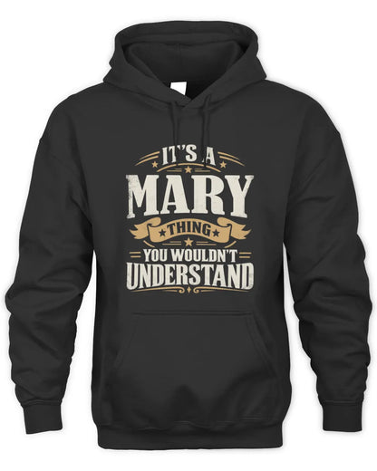 MARY P08 TH51 - Personalized “It’s a/an [NAME] Thing – You Wouldn’t Understand” Shirt - Unisex Hoodie - Black