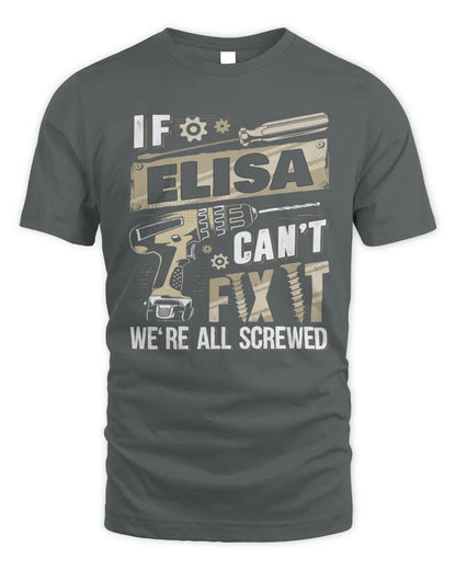 ELISA TX03 P02 - Personalized Handyman Mechanic Shirt “If NAME Can’t Fix It, We’re All Screwed” - Unisex Standard T-Shirt - Charcoal
