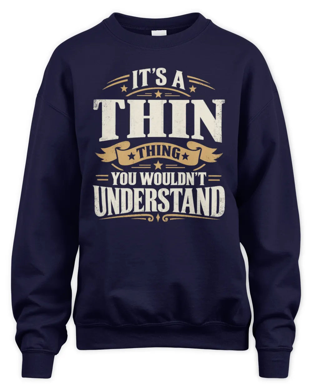 THIN P08 TH51 - Personalized “It’s a/an [NAME] Thing – You Wouldn’t Understand” Shirt - Unisex Sweatshirt - Navy
