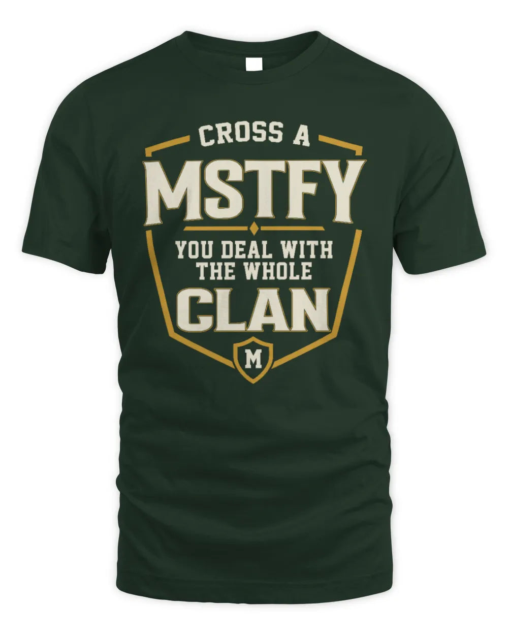 MSTFY NT1-K008 Cross A/An NAME, You Deal With the Whole Clan | Personalized Vintage T-Shirt - Unisex Standard T-Shirt - Forest Green