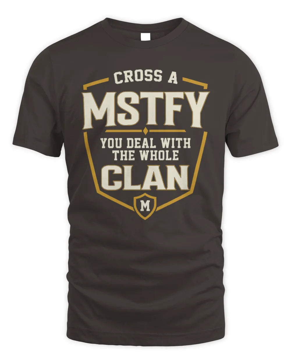 MSTFY NT1-K008 Cross A/An NAME, You Deal With the Whole Clan | Personalized Vintage T-Shirt - Unisex Standard T-Shirt - Dark Chocolate