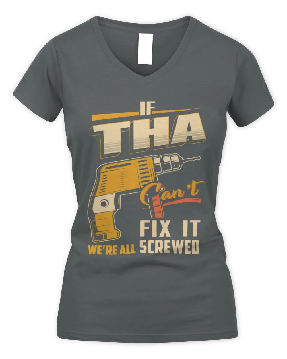 THA TP22-K4-228 - Personalized Handyman T-Shirt “If AARON Can’t Fix It, We’re All Screwed” - Women's V-Neck T-Shirt - Charcoal