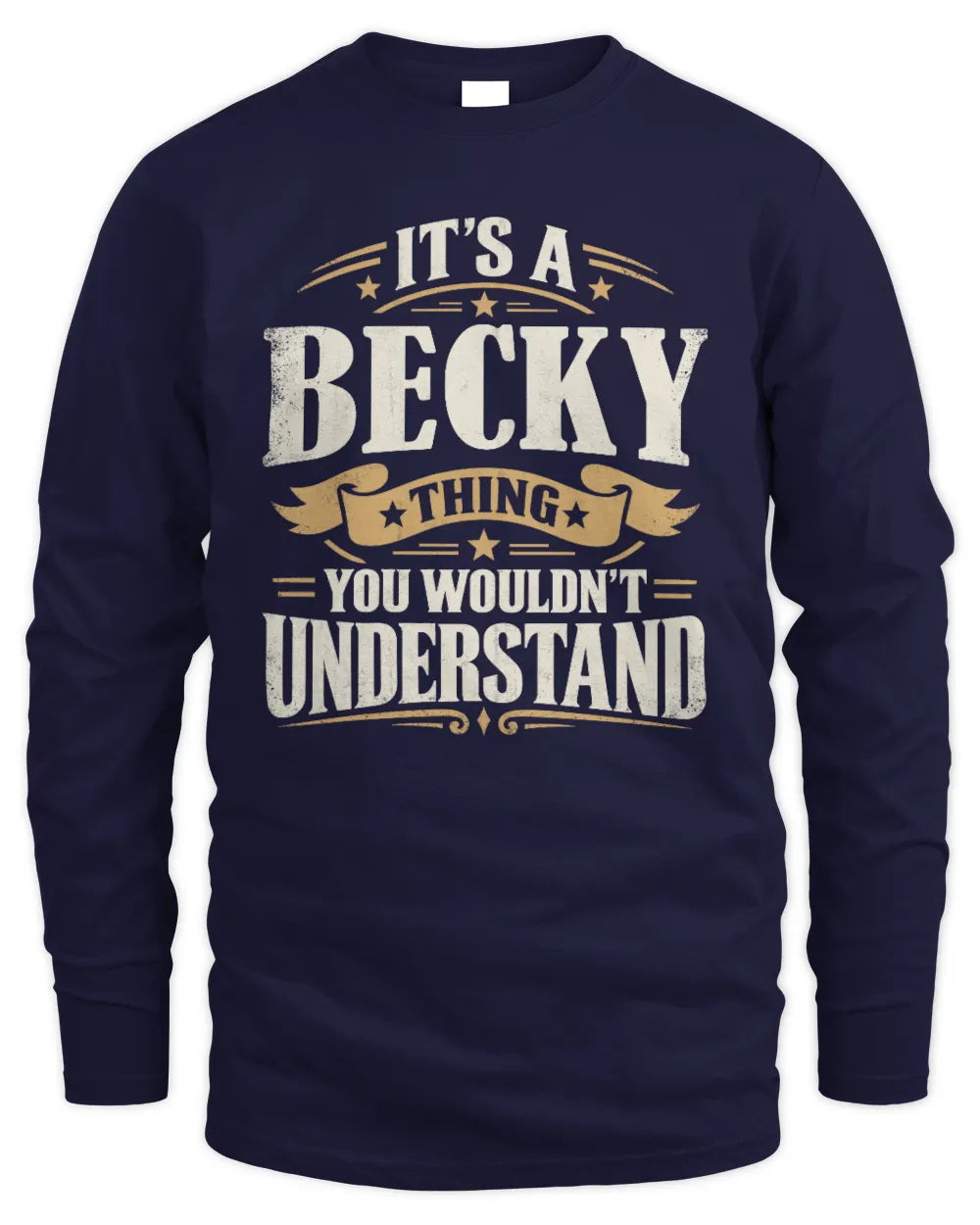 BECKY P08 TH51 - Personalized “It’s a/an [NAME] Thing – You Wouldn’t Understand” Shirt - Men's Long Sleeved T-Shirt - Navy