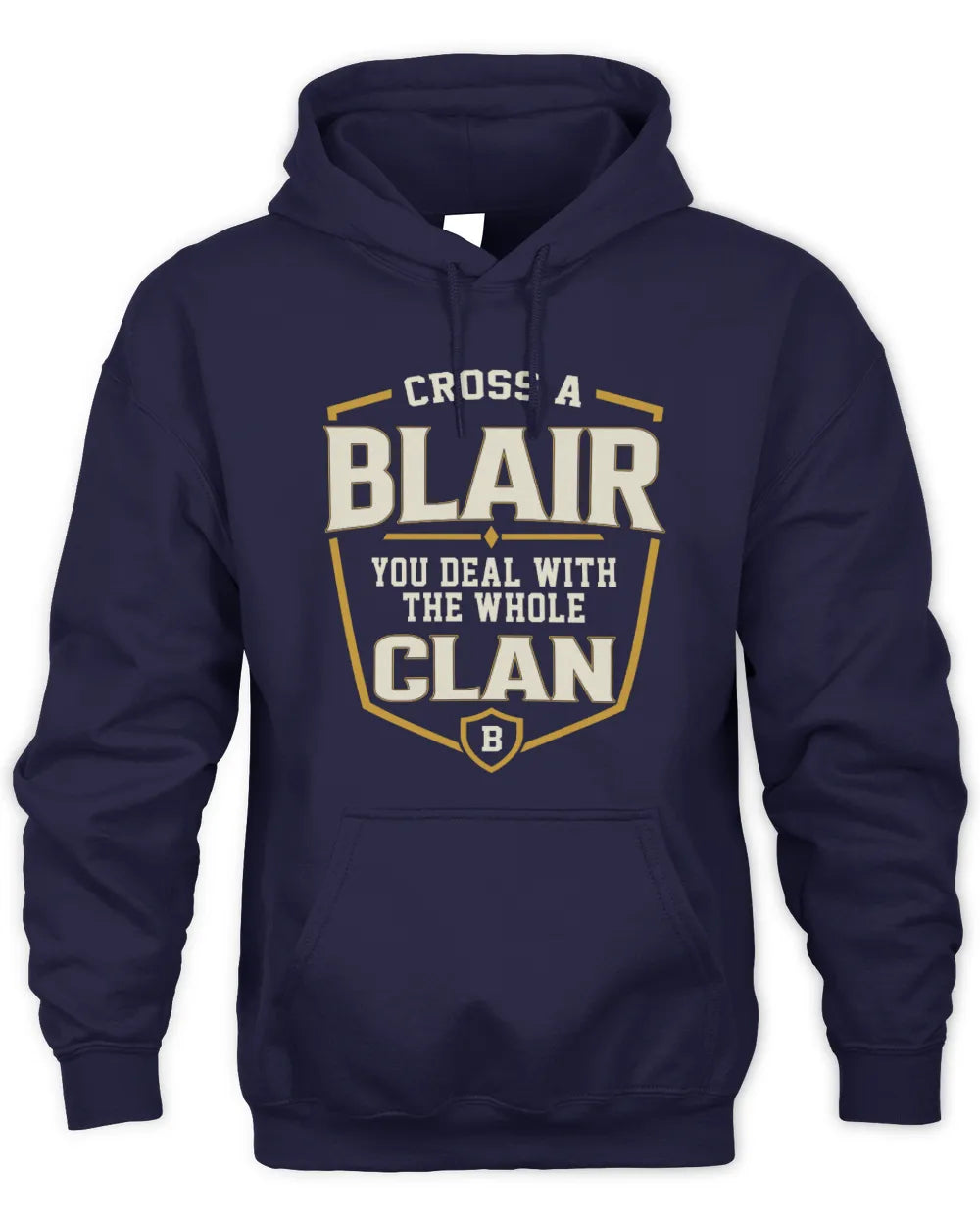 BLAIR NT1-K008 Cross A/An NAME, You Deal With the Whole Clan | Personalized Vintage T-Shirt - Unisex Hoodie - Navy