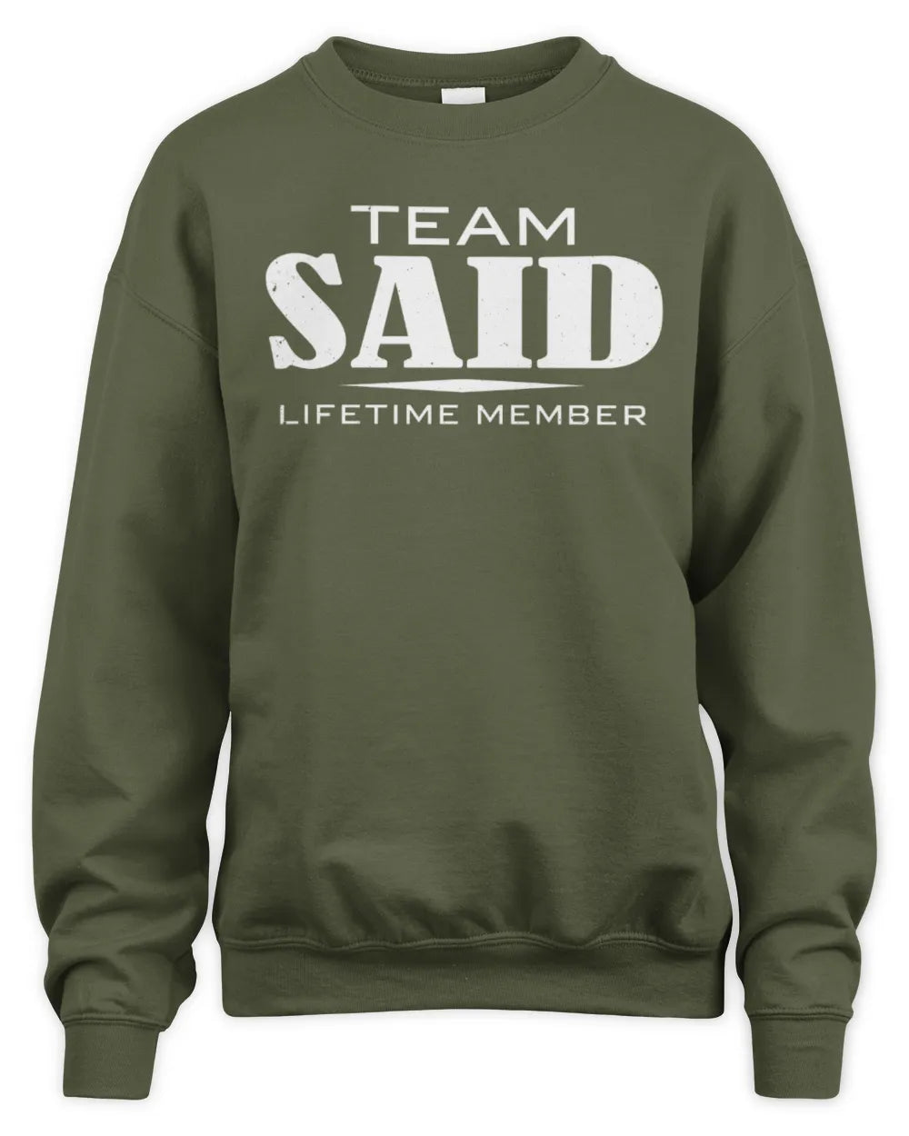 SAID BL62-K4-128 - Personalized “Team NAME Lifetime Member” - Unisex Sweatshirt - Military Green