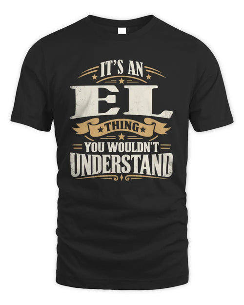 EL P08 TH51 - Personalized “It’s a/an [NAME] Thing – You Wouldn’t Understand” Shirt - Unisex Standard T-Shirt - Black