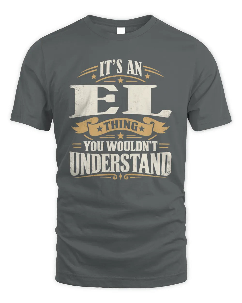 EL P08 TH51 - Personalized “It’s a/an [NAME] Thing – You Wouldn’t Understand” Shirt - Unisex Standard T-Shirt - Charcoal